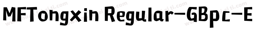 MFTongxin Regular-GBpc-EUC-H字体转换
